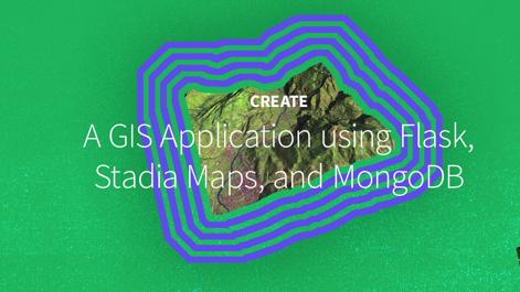 HowtoCreateaGISApplicationusingFlaskStadiaMapsandMongoDB.png