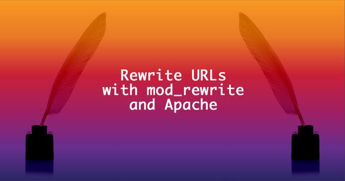 Rewrite URLs with mod_rewrite and Apache